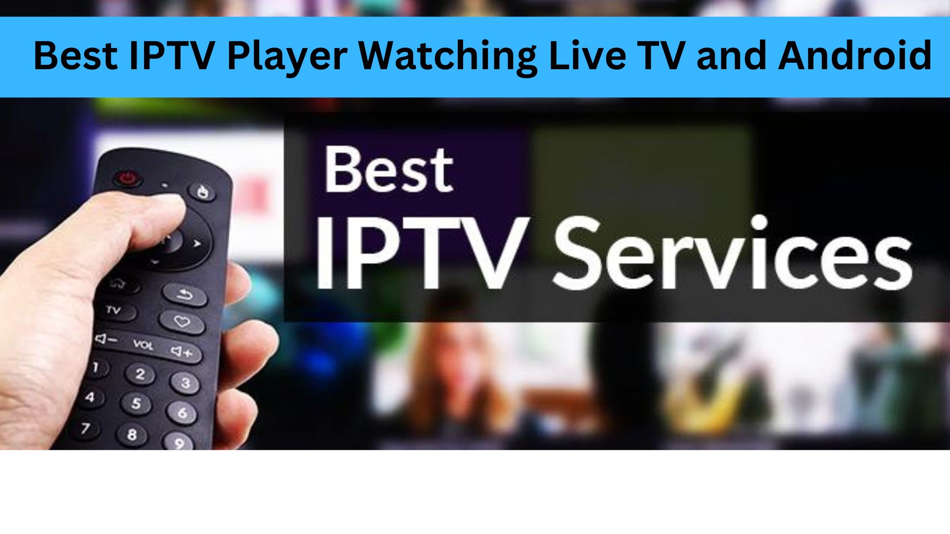 How to Choose the Best IPTV Player for Your Needs?